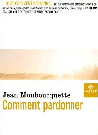 Livrenpoche : Comment pardonner - Jean Monbourquette - Livre