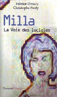 Livrenpoche : Milla. La voie des lucioles - Fabrice Drouzy, Christophe Pauly - Livre