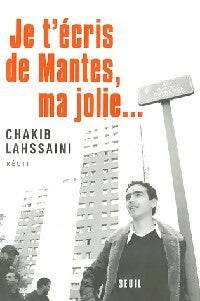 Livrenpoche : Je t'écris de Mantes, ma jolie... - Chakib Lahssaini - Livre