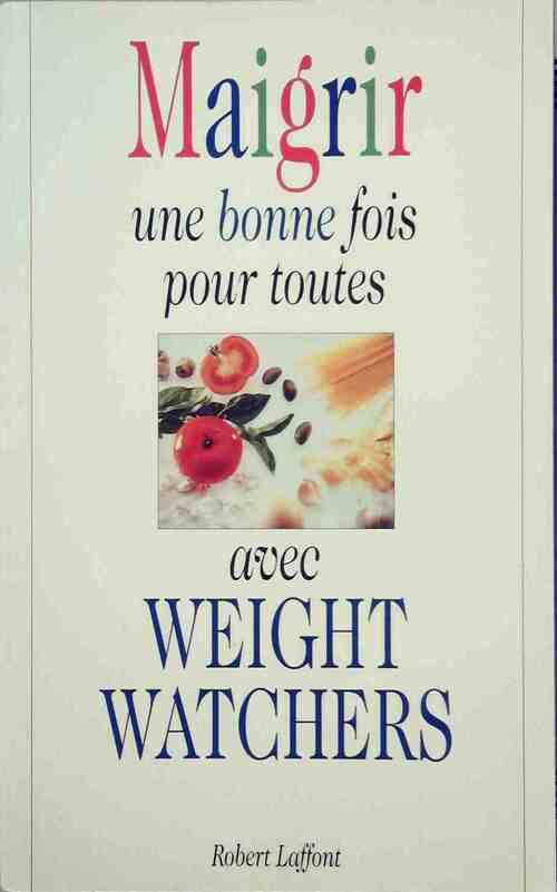 Livrenpoche : Maigrir une bonne fois pour toutes avec Weight Watchers - Maryvonne Apiou - Livre