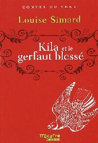 Livrenpoche : Kila et le gerfaut blessé - Louise Simard - Livre