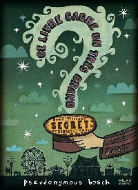 Livrenpoche : Ce livre cache un très grand secret - Pseudonymous Bosch - Livre
