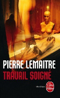 Livrenpoche : Travail soigné - Pierre Lemaitre - Livre