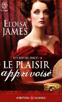 Livrenpoche : Les soeurs Essex Tome IV : Le plaisir apprivoisé - Eloisa James - Livre