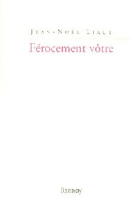 Livrenpoche : Férocement vôtre - Jean-Noël Liaut - Livre