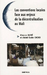 Livrenpoche : Les conventions locales face aux enjeux de la décentralisation au Mali - Moussa Djiré, Abdel Kader Dicko - Livre