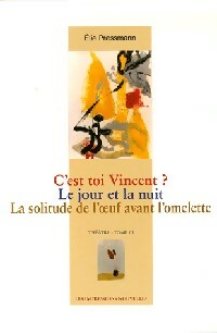 Livrenpoche : Théâtre Tome III : C'est toi Vincent ? / Le jour et la nuit / La solitude de l'oeuf avant l'omelette - Elie Pressmann - Livre