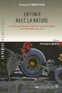 En finir avec la nature - François Terrasson -  La pensée écologique - Livre