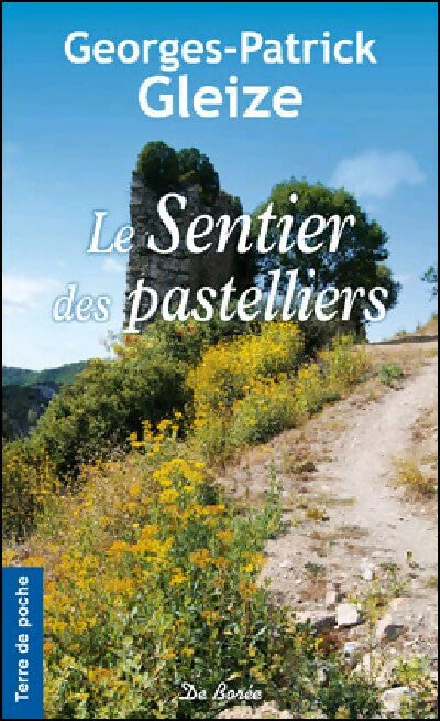 Livrenpoche : Le sentier des pastelliers - Georges Patrick Gleize - Livre