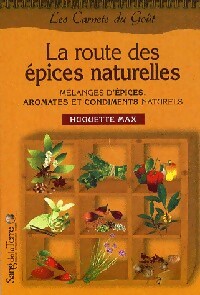 Livrenpoche : La route des épices naturelles - Huguette Max - Livre