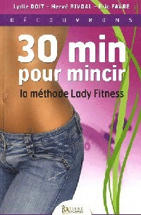 30 Min pour mincir. La méthode Lady Fitness - Eric Favre ; Lydie Doit ; Hervé Rivoal -  Terre d'hommes GF - Livre