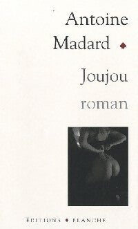 Livrenpoche : Joujou - Antoine Madard - Livre