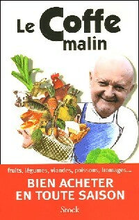 Livrenpoche : Le Coffe malin. Bien acheter en toute saison - Jean-Pierre Coffe - Livre