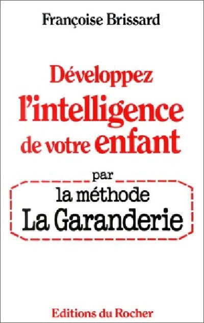 Développez l'intelligence de votre enfant - Françoise Brissard -  Rocher GF - Livre