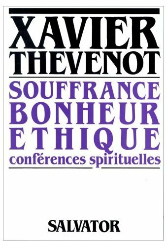 Livrenpoche : Souffrance,bonheur éthique - Xavier Thevenot - Livre