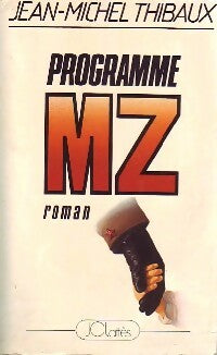 Livrenpoche : Programme MZ - Jean-Michel Thibaux - Livre