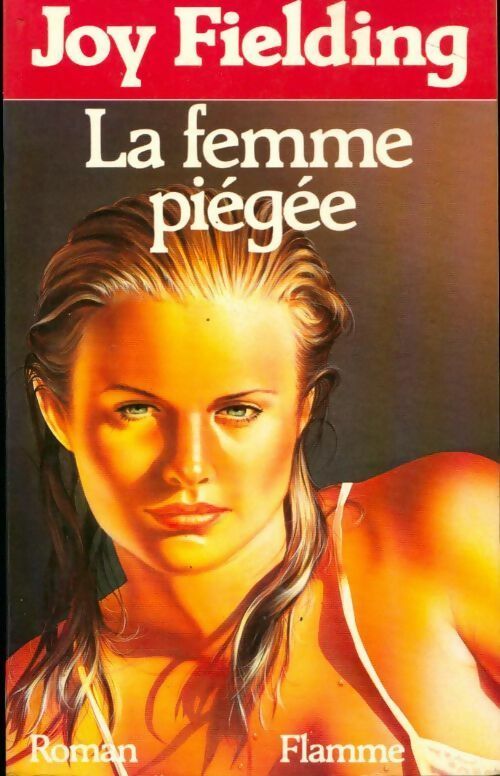 Livrenpoche : La femme piégée - Joy Fielding - Livre