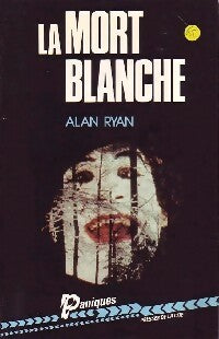 La mort blanche - Alan Ryan -  Paniques - Livre