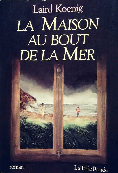 Livrenpoche : La maison au bout de la mer - Laird Koenig - Livre