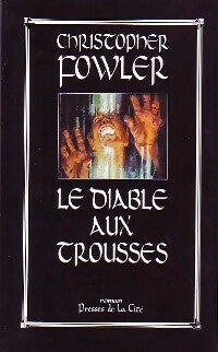 Le diable aux trousses - Christopher Fowler -  Presses de la Cité GF - Livre