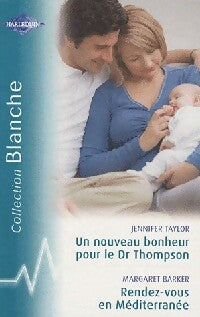 Livrenpoche : Un nouveau bonheur pour le Dr Thompson / Rendez-vous en Méditerranée - Margaret Barker, Jennifer Taylor - Livre