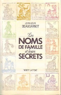 Les noms de famille et leurs secrets - Jean-Louis Beaucarnot -  Laffont GF - Livre