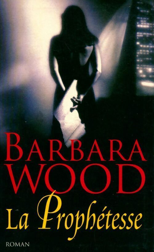 Livrenpoche : La prophétesse - Barbara Wood, Barbara Wood - Livre