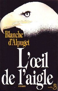Livrenpoche : L'oeil de l'aigle - Blanche D'Alpuget - Livre
