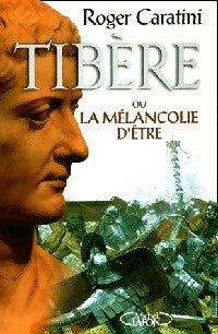 Livrenpoche : Tibère ou la mélancolie d'être - Roger Caratini - Livre