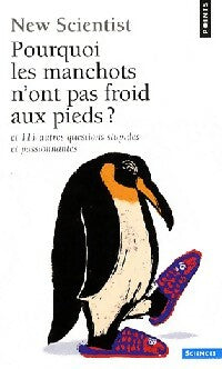 Livrenpoche : Pourquoi les manchots n'ont pas froid aux pieds et 111 autres questions stupides et passionnantes - Collectif - Livre