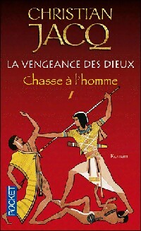 Livrenpoche : La vengeance des dieux Tome I : Chasse à l'homme - Christian Jacq - Livre