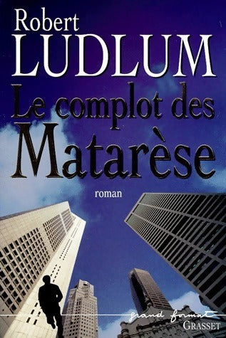 Le complot des Matarèse - Robert Ludlum -  Grand Format - Livre
