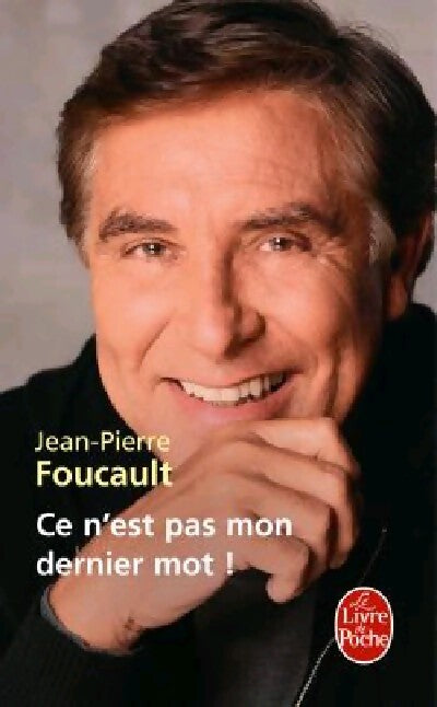 Livrenpoche : Ce n'est pas mon dernier mot ! - Jean-Pierre Foucault - Livre