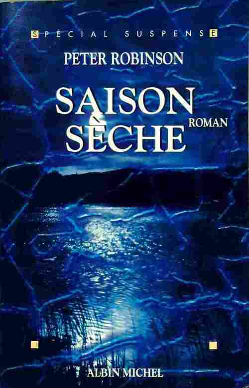 Livrenpoche : Saison sèche - Peter Robinson - Livre