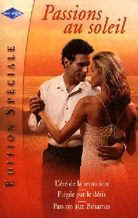 Livrenpoche : Passions au soleil : L'été de la tentation / Piégée par le désir / Passion aux Bahamas - Melinda Cross, Debbie Rawlins, Tina Wainscott - Livre
