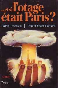 Livrenpoche : ...Et si l'otage était Paris ? - Daniel Saint-Hamont, Patrick Moreau - Livre