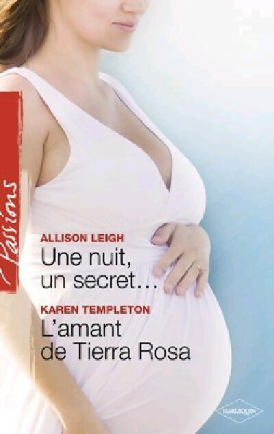 Livrenpoche : Une nuit, un secret... / L'amant de Tierra Rosa - Allison Leigh, Karen Templeton - Livre