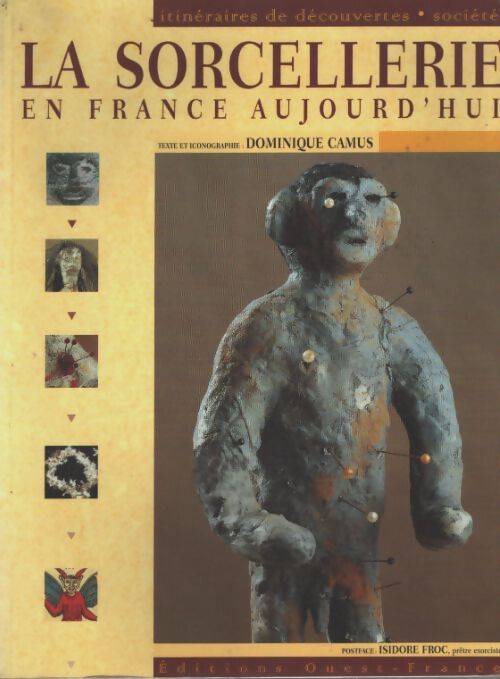 La sorcellerie en France aujourd'hui - Dominique Camus - Livre