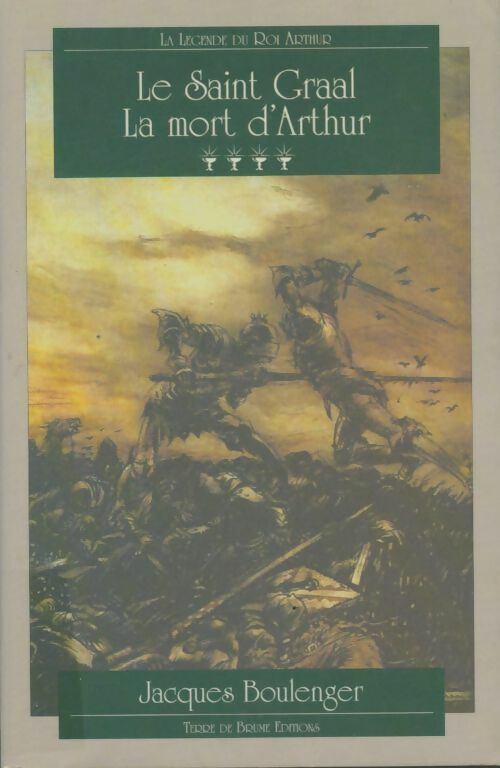 Livrenpoche : La légende du roi Arthur Tome IV : Le Saint Graal / La mort d'Arthur - Jacques Boulenger - Livre