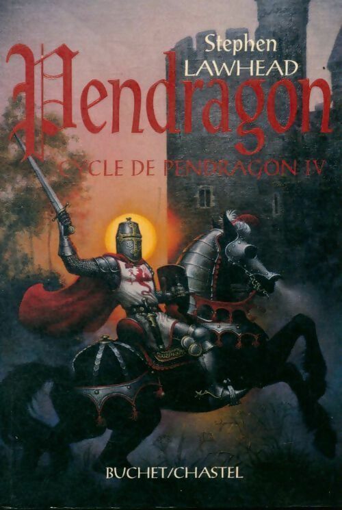 Livrenpoche : Le cycle de Pendragon Tome IV : Pendragon - Stephen Lawhead - Livre