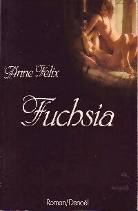 Fuschia - Anne Felix -  Denoel GF - Livre