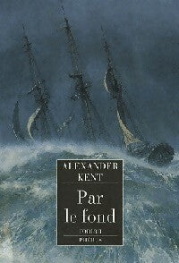 Livrenpoche : Par le fond - Alexander Kent - Livre