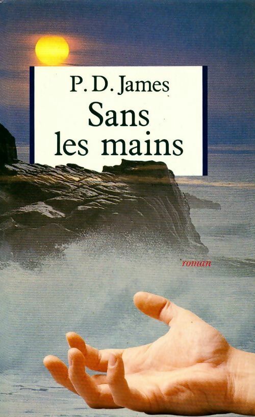 Livrenpoche : Sans les mains - Phyllis Dorothy James - Livre
