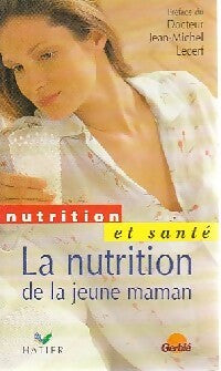 Livrenpoche : La nutrition de la jeune maman - Jean-Michel Lecerf - Livre