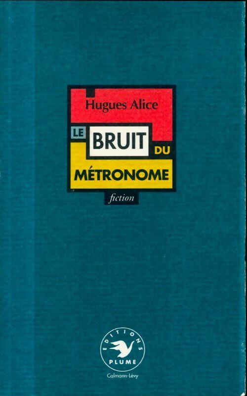 Livrenpoche : Le bruit du métronome - Hugues Alice - Livre