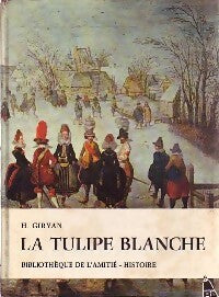 Livrenpoche : La tulipe blanche - H. Girvan - Livre