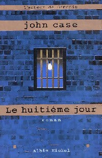 Livrenpoche : Le huitième jour - John Case - Livre