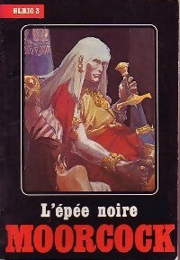 Le cycle d'Elric Tome VII : L'épée noire - Michael Moorcock - Livre