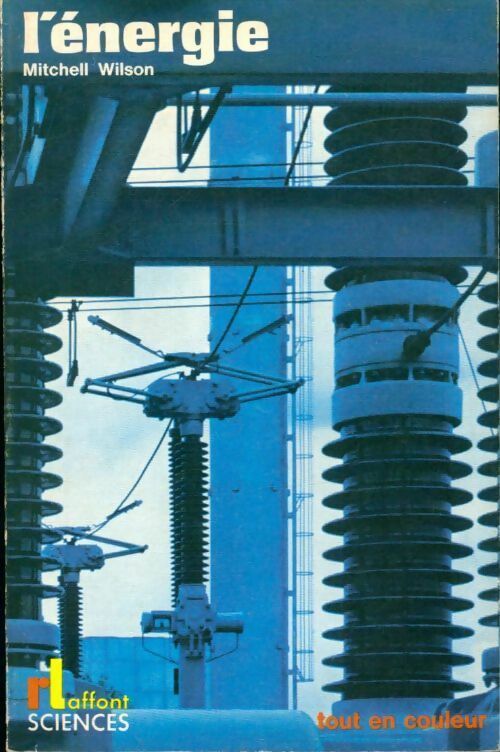 L'énergie - Mitchell Wilson -  Robert Laffont Sciences - Livre