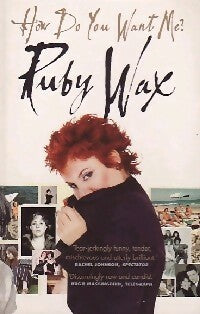 Livrenpoche : How do you want me ? - Ruby Wax - Livre